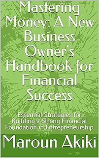 Mastering Money: A New Business Owner's Handbook f